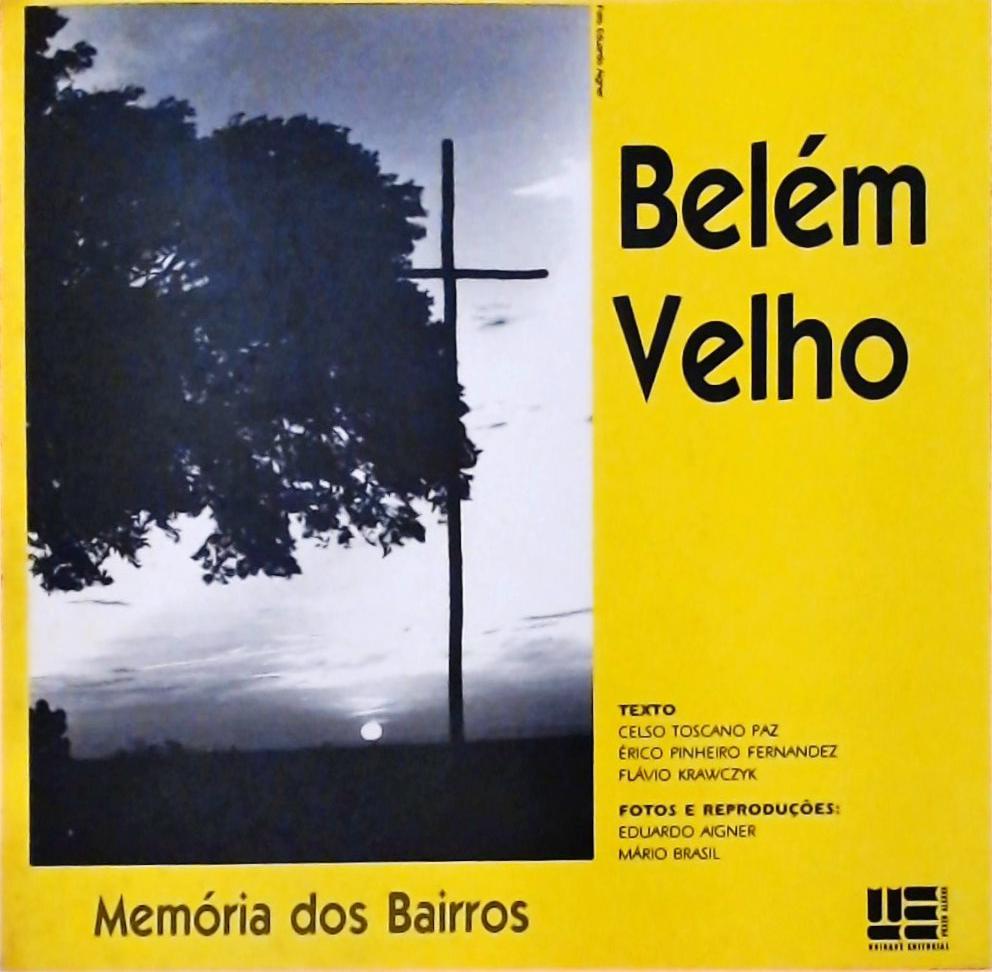 Memória Dos Bairros - Belém Velho