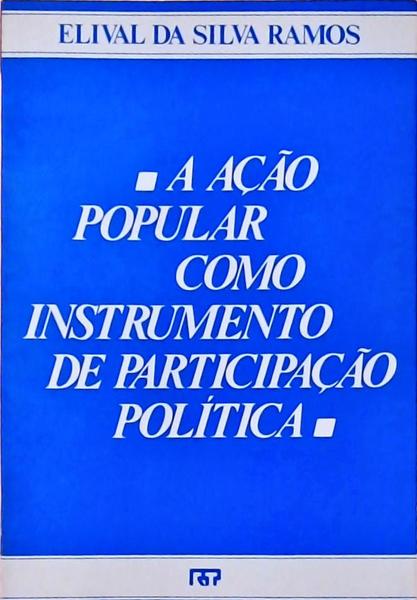 A Ação Popular Como Instrumento De Participação Política