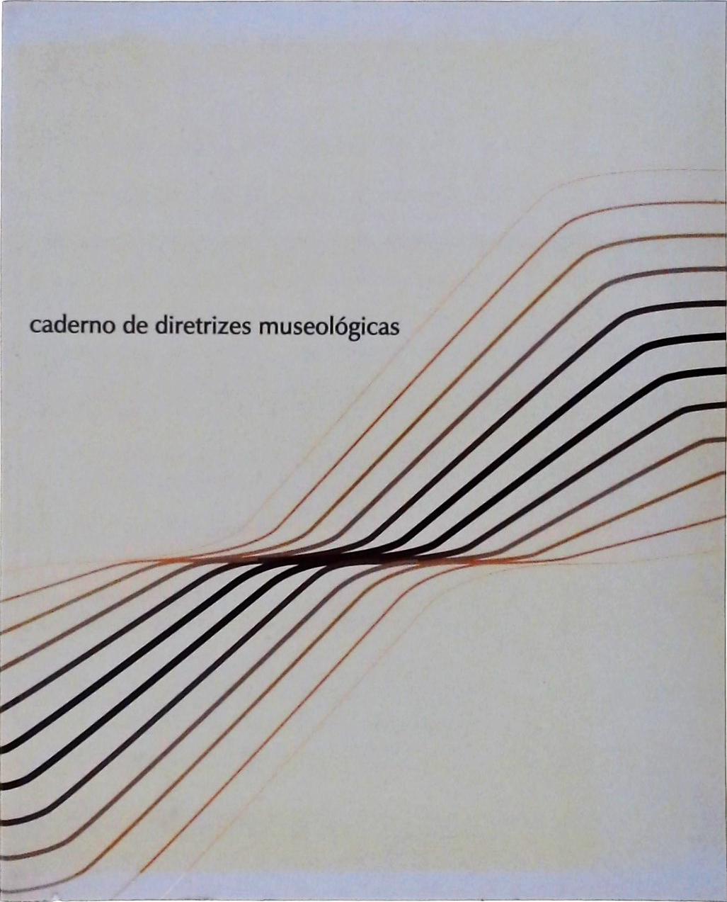 Caderno de Diretrizes Museológicas