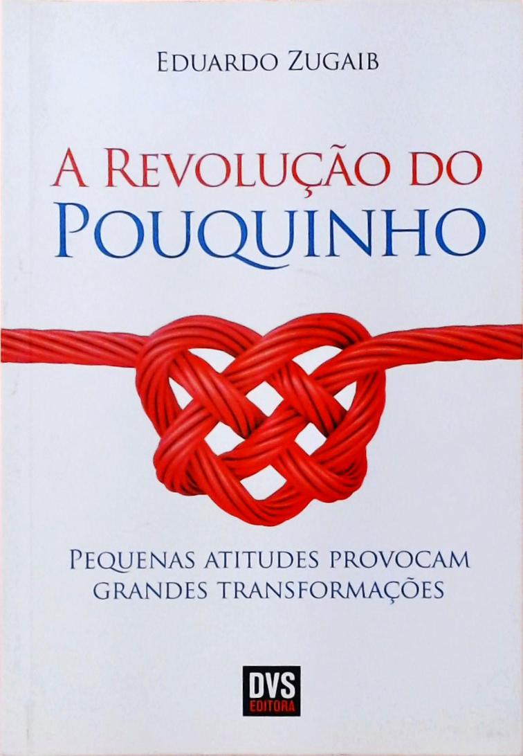 A Revolução Do Pouquinho