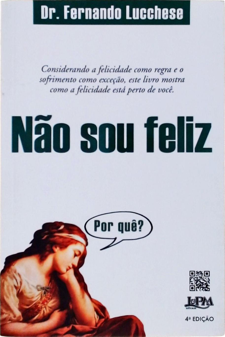 Não Sou Feliz, Por Quê ?