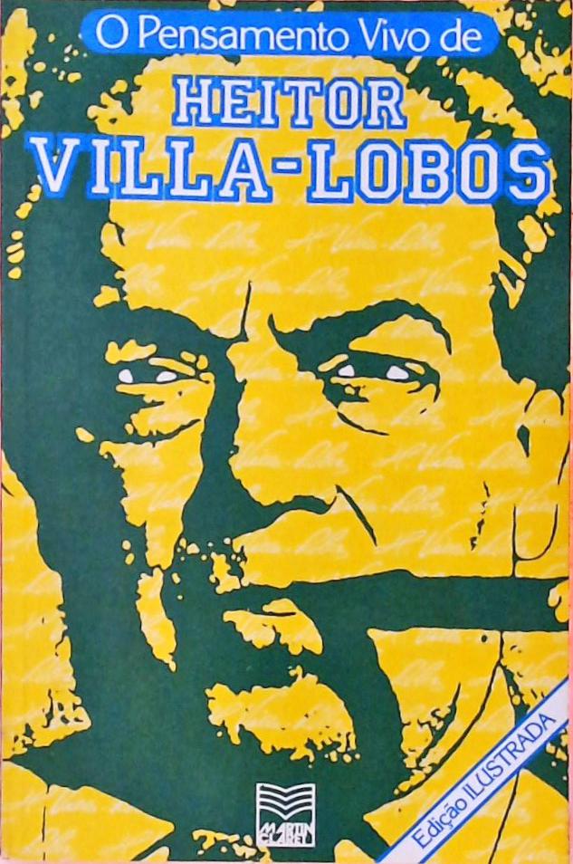 O Pensamento Vivo De Heitor Villa-lobos