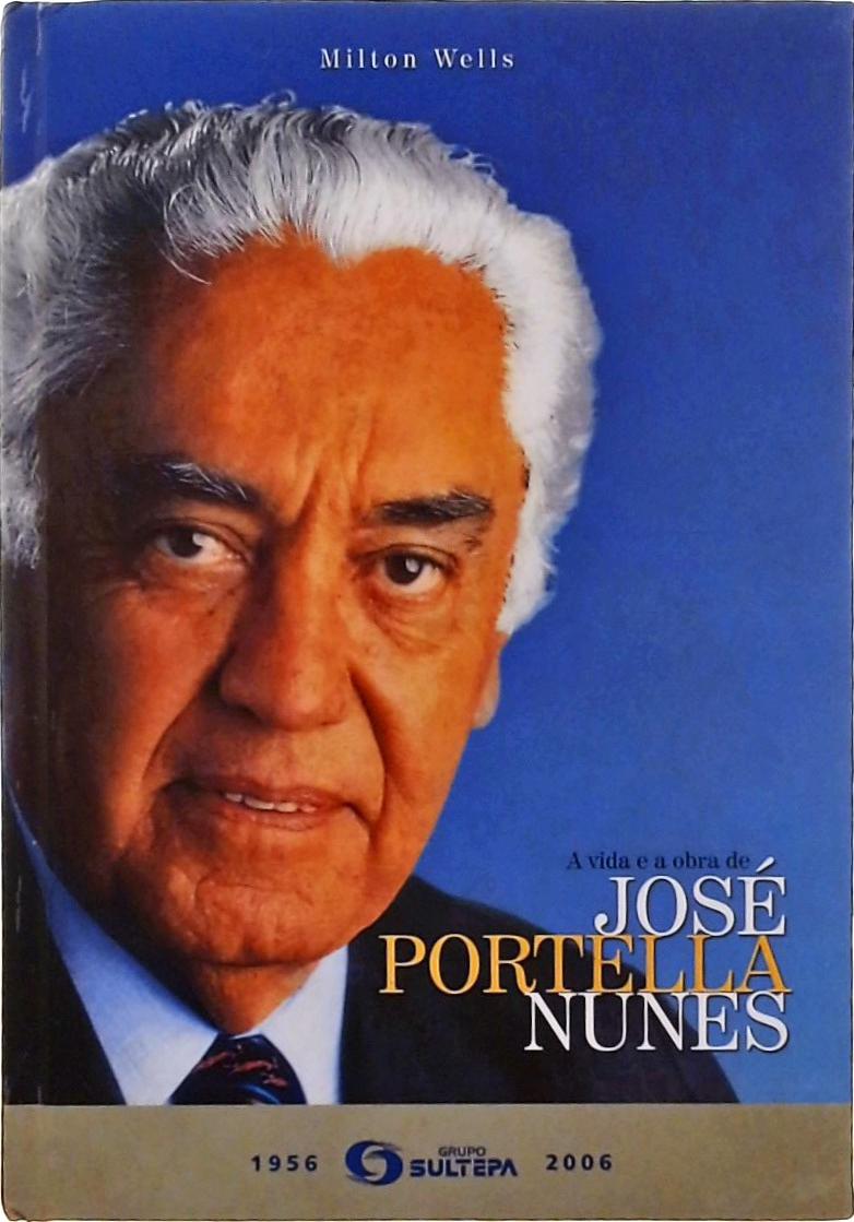 A Vida E A Obra De José Portella Nunes