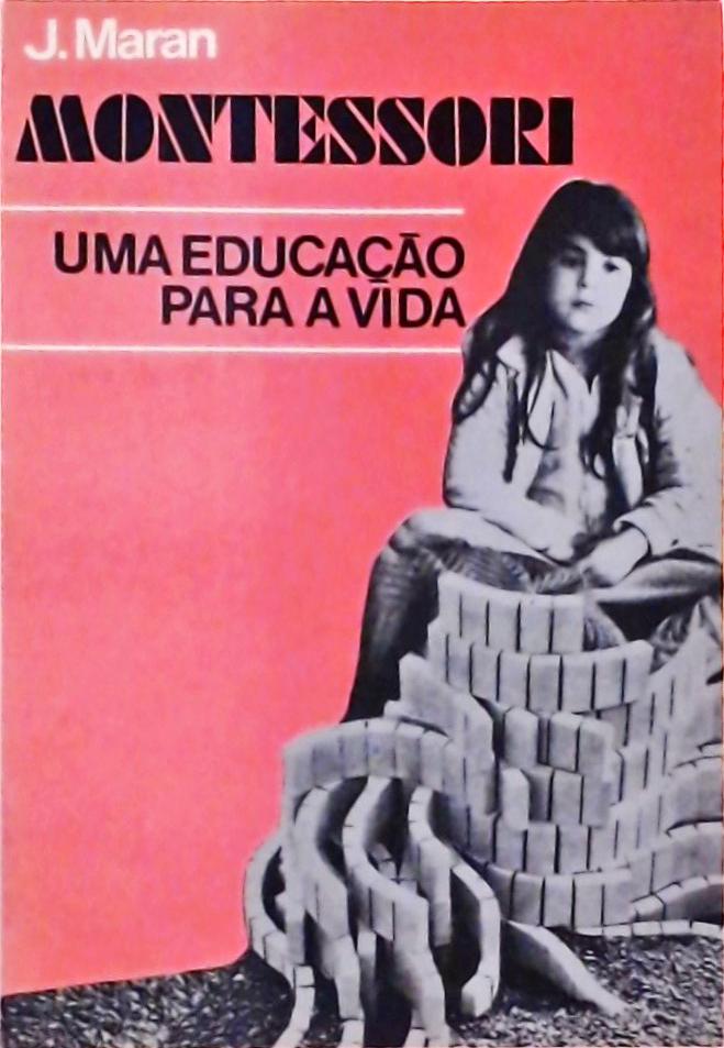 Montessori - Uma Educação para a Vida