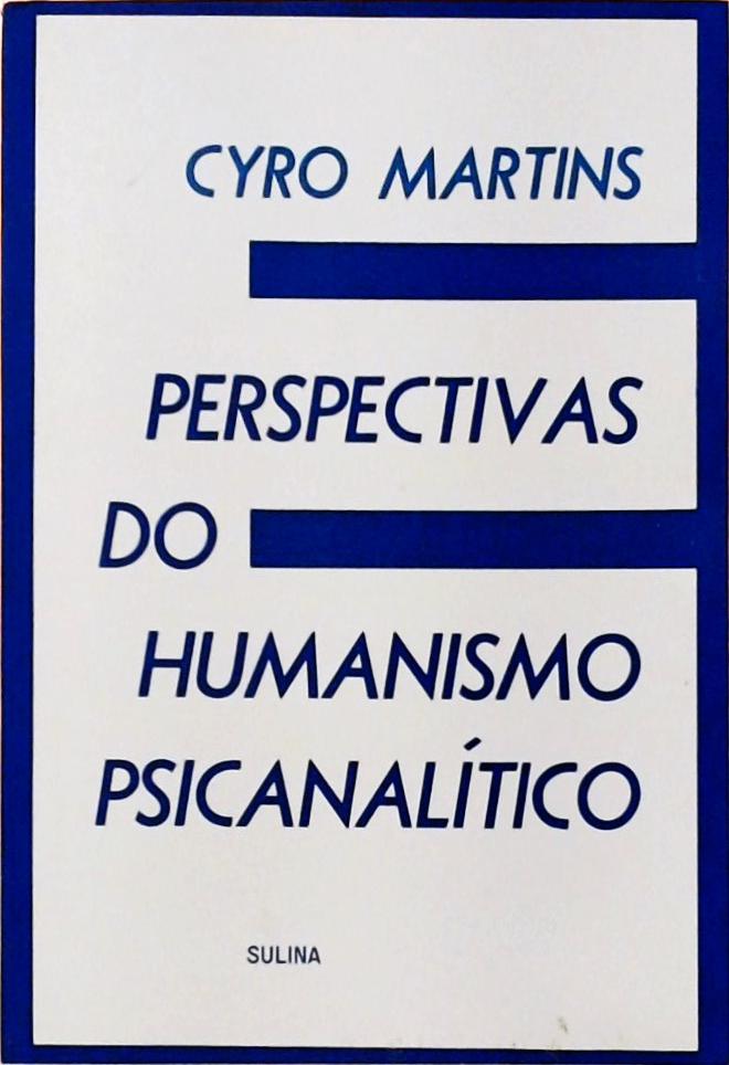 Perspectivas Do Humanismo Psicanalítico