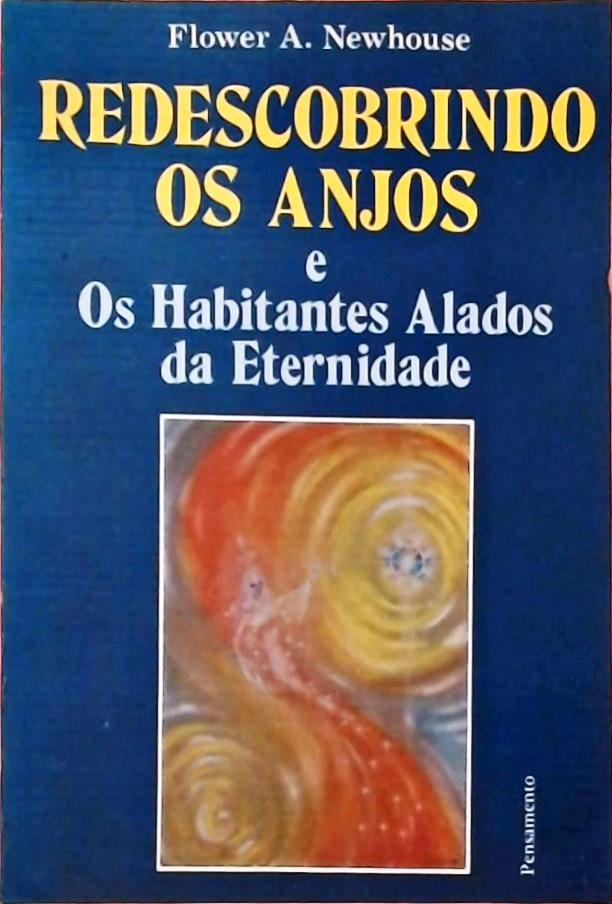 Redescobrindo os Anjos e Os Habitantes Alados da Eternidade