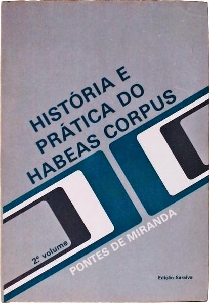 História E Prática Do Habeas Corpus Vol 2