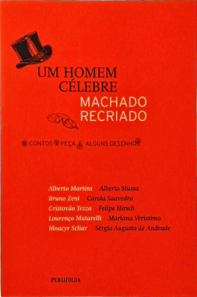 Um Homem Célebre - Machado Recriado