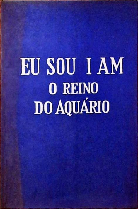 Eu Sou I Am O Reino De Aquário