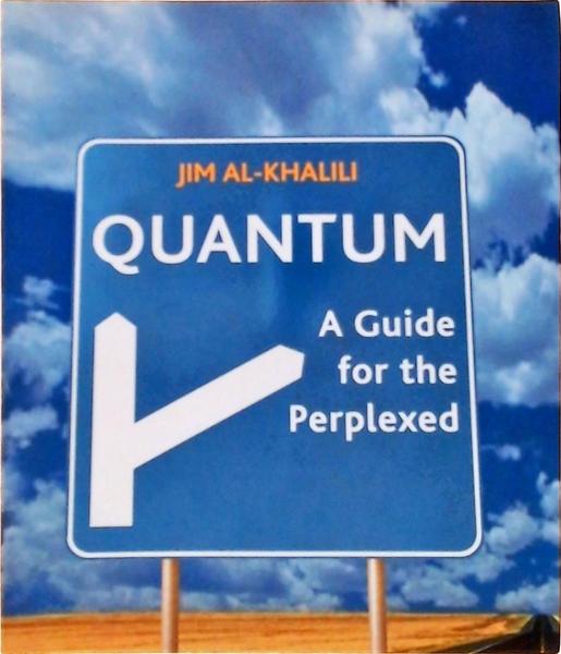 Quantum - A Guide For The Perplexed
