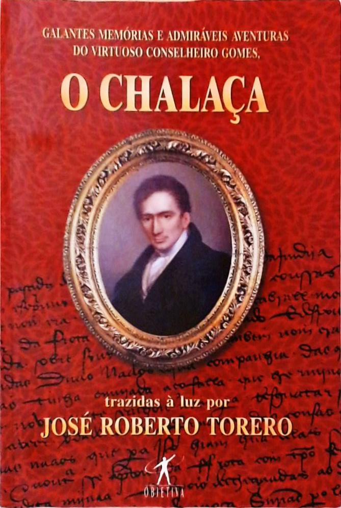 Galantes Memórias E Admiráveis Aventuras Do Virtuoso Conselheiro Gomes, O Chalaça