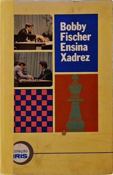 Livro Bobby Fischer Ensina Xadrez