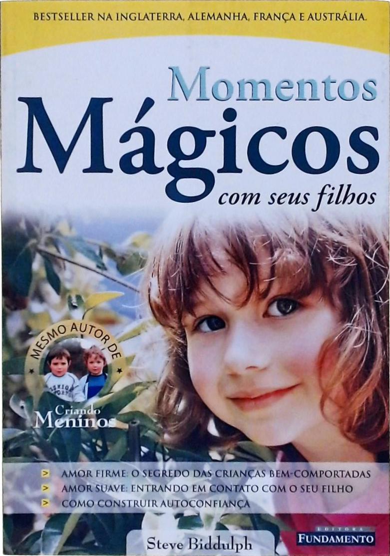 Momentos Mágicos Com Seus Filhos