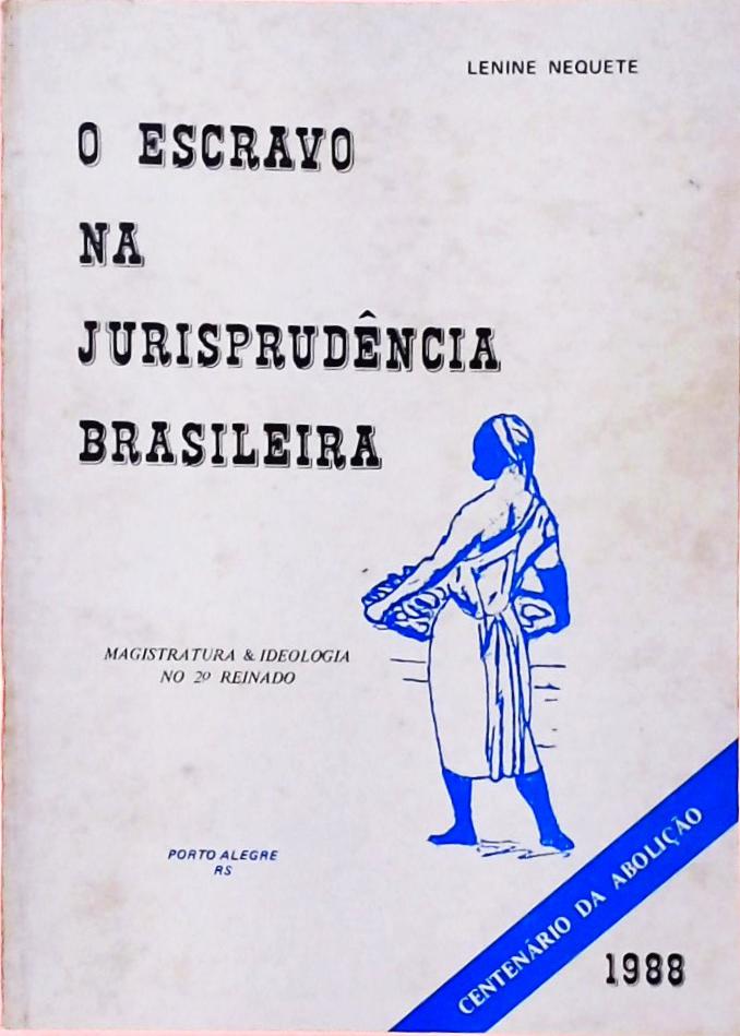 O Escravo Na Jurisprudência Brasileira