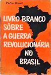 Livro Branco Sôbre A Guerra Revolucionária No Brasil
