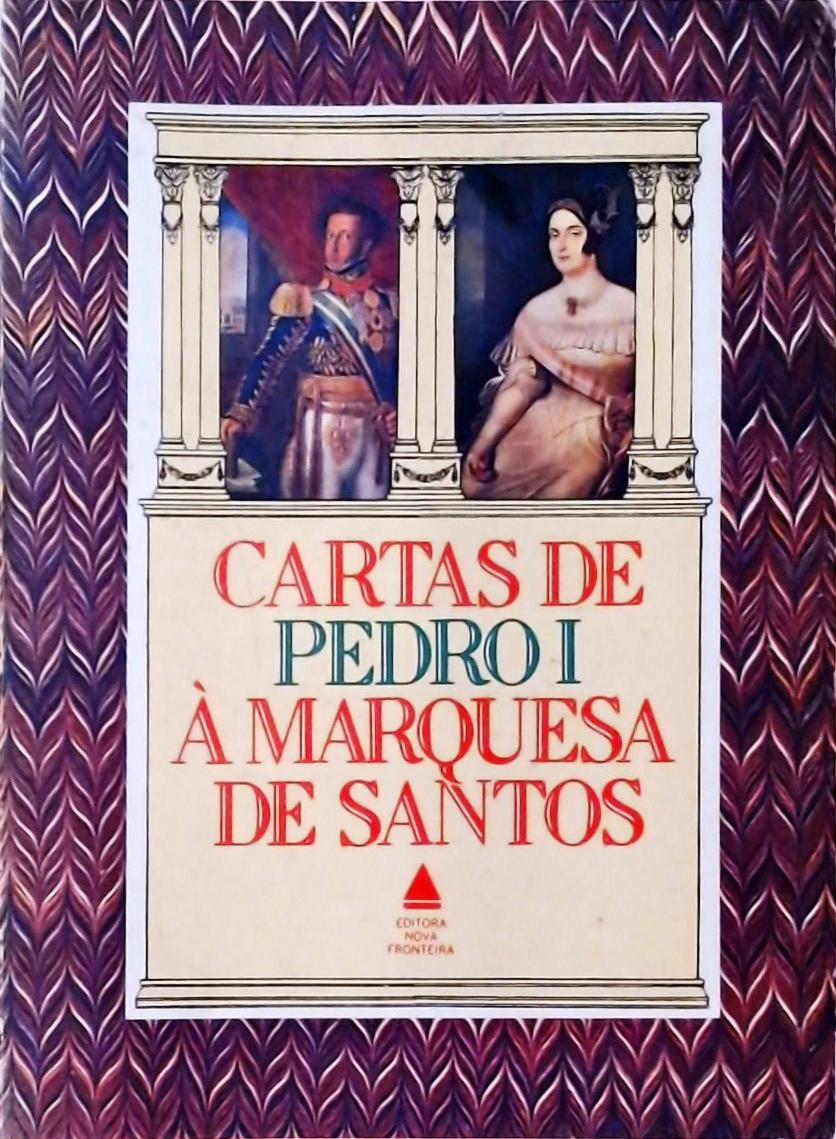 Cartas De Pedro I À Marquesa De Santos