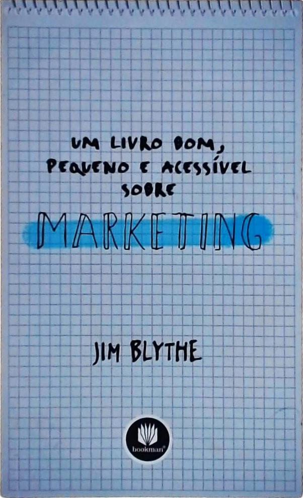 Um Livro Bom, Pequeno E Acessível Sobre Marketing