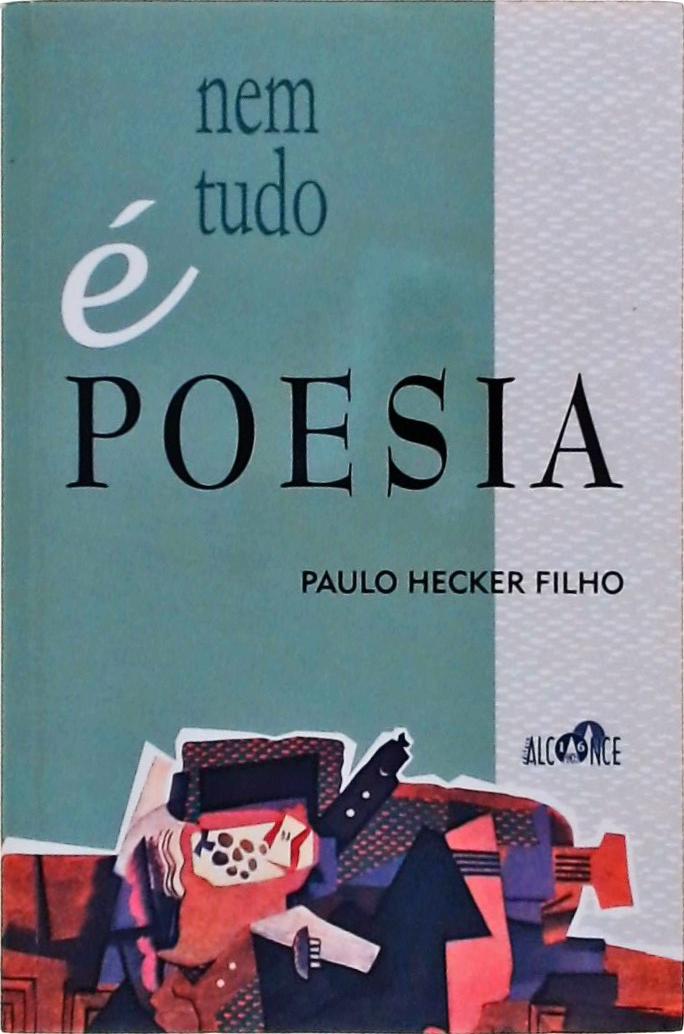 Nem Tudo É Poesia