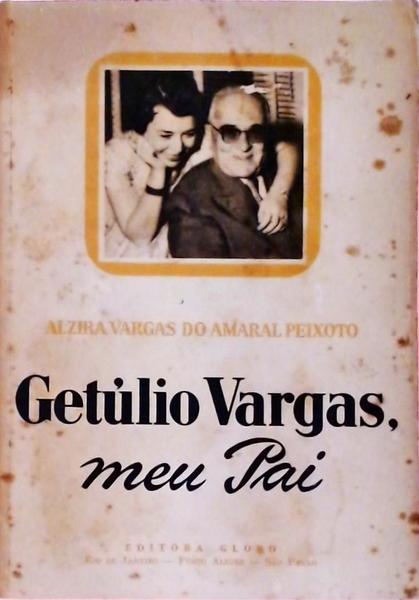 Getúlio Vargas, Meu Pai