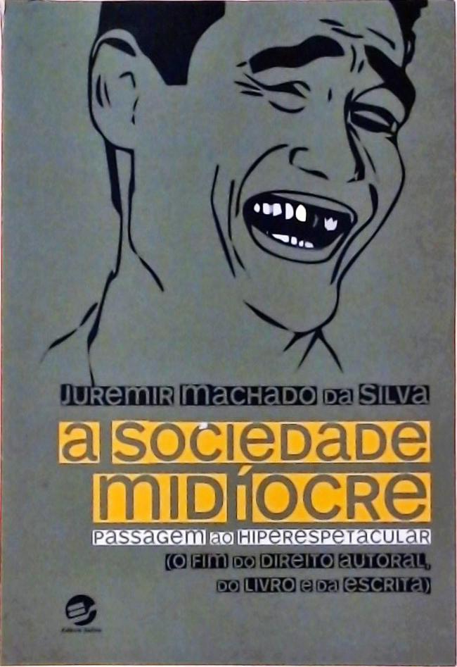 A Sociedade Medíocre