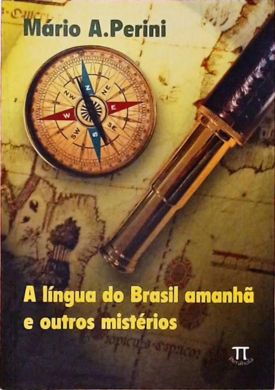 A Língua Do Brasil Amanhã E Outros Mistérios