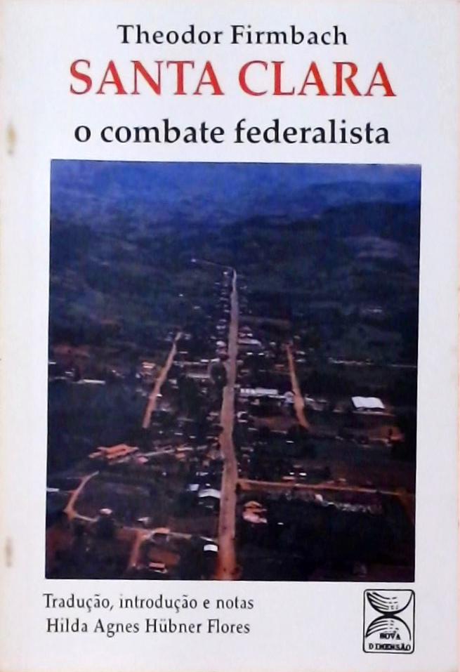 Santa Clara, O Combate Federalista