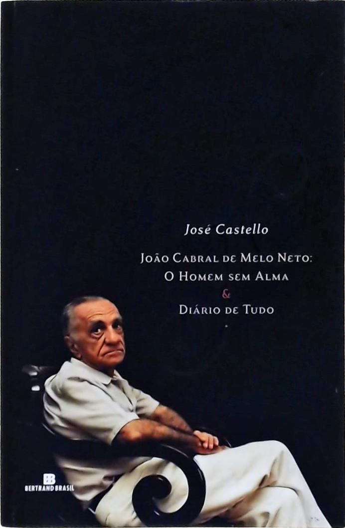 João Cabral De Melo Neto, O Homem Sem Alma - Diário de Tudo