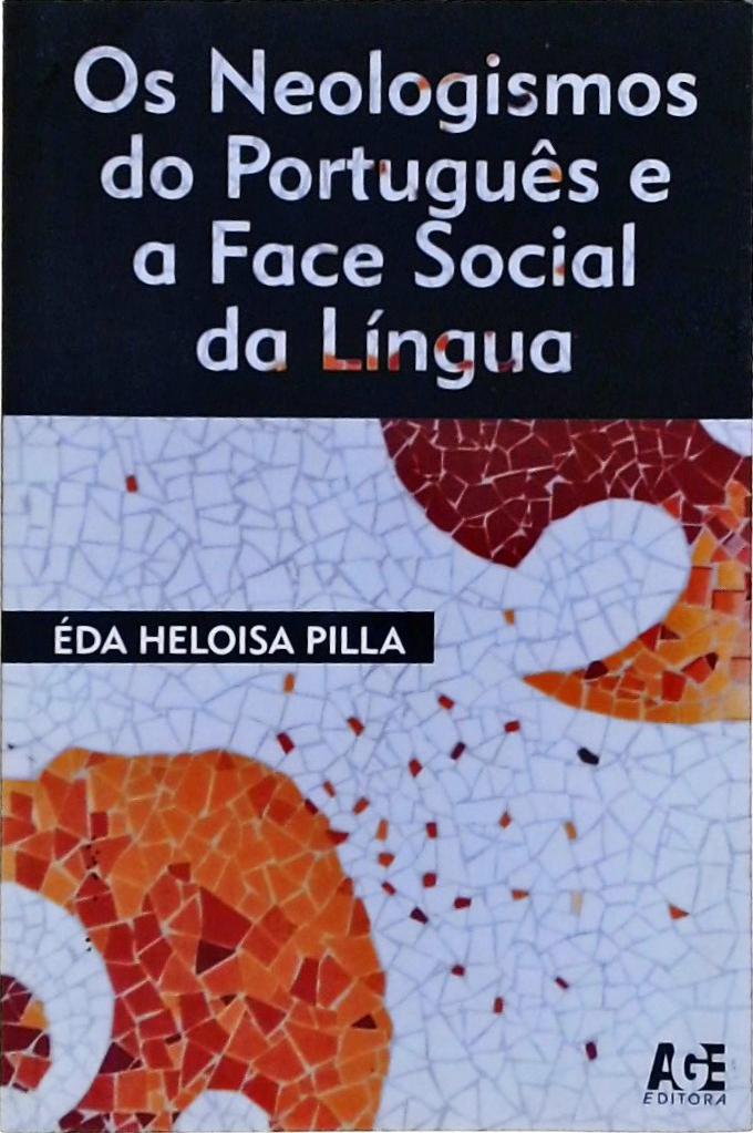 Os Neologismos do Português e a Face Social da Língua