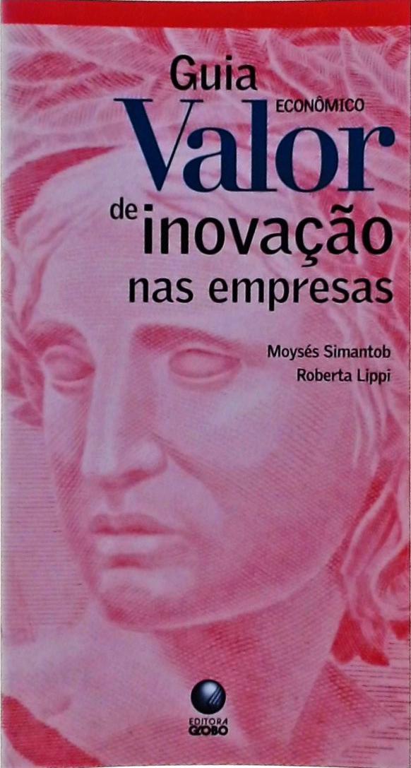 Guia Valor Econômico De Inovação Nas Empresas