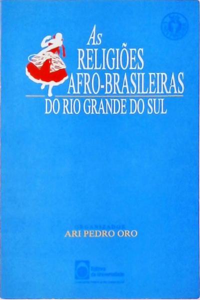 As Religiões Afro-Brasileiras Do Rio Grande Do Sul