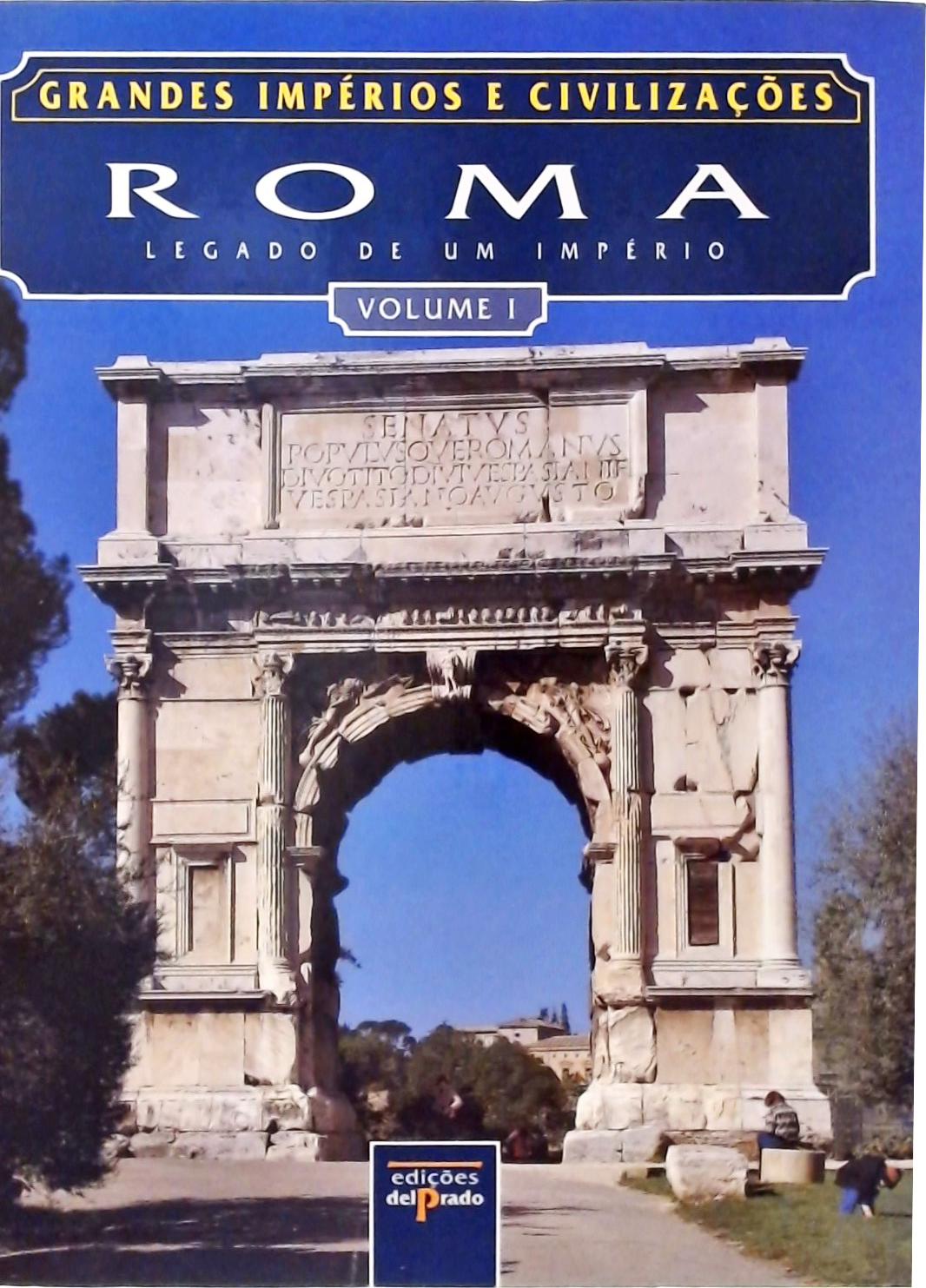 Grandes Impérios E Civilizações - Roma Vol 1