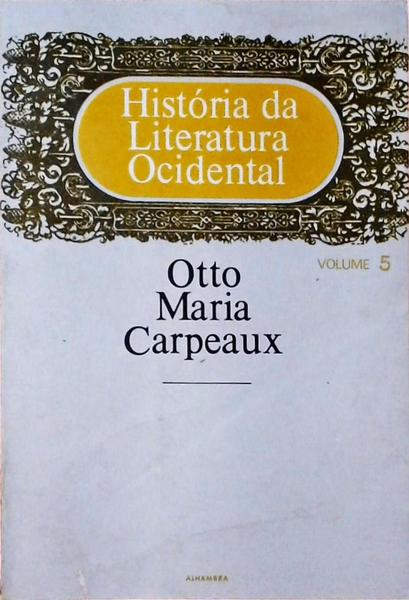 História Da Literatura Ocidental Vol 5