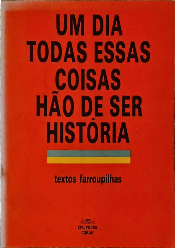 Um Dia Todas Essas Coisas Hão de Ser História