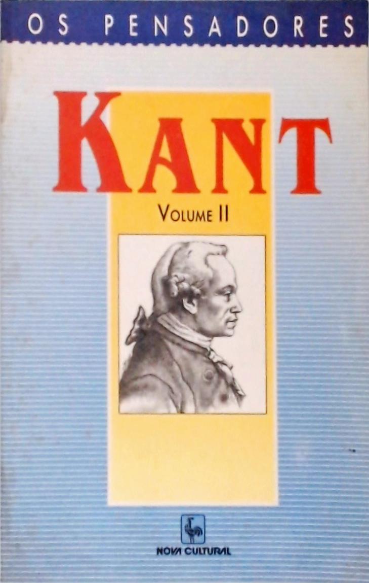 Os Pensadores, Kant Vol 2