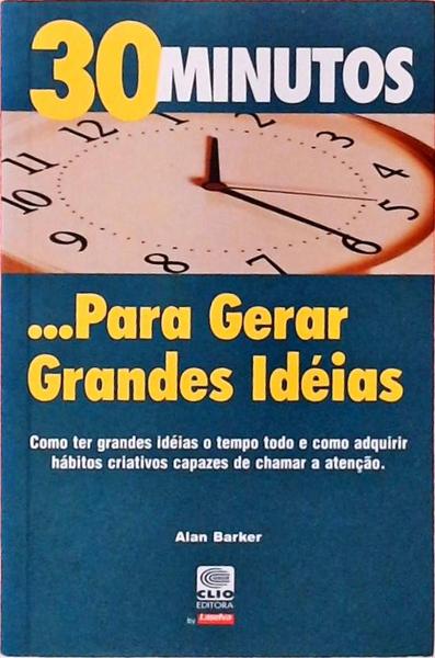 30 Minutos... Para Gerar Grandes Idéias