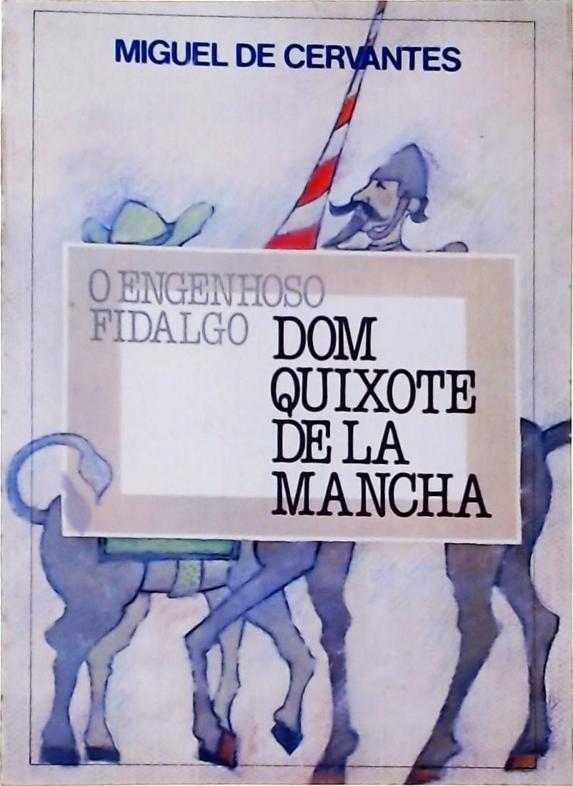 O Engenhoso Fidalgo Dom Quixote de la Mancha (Em 2 vols.)