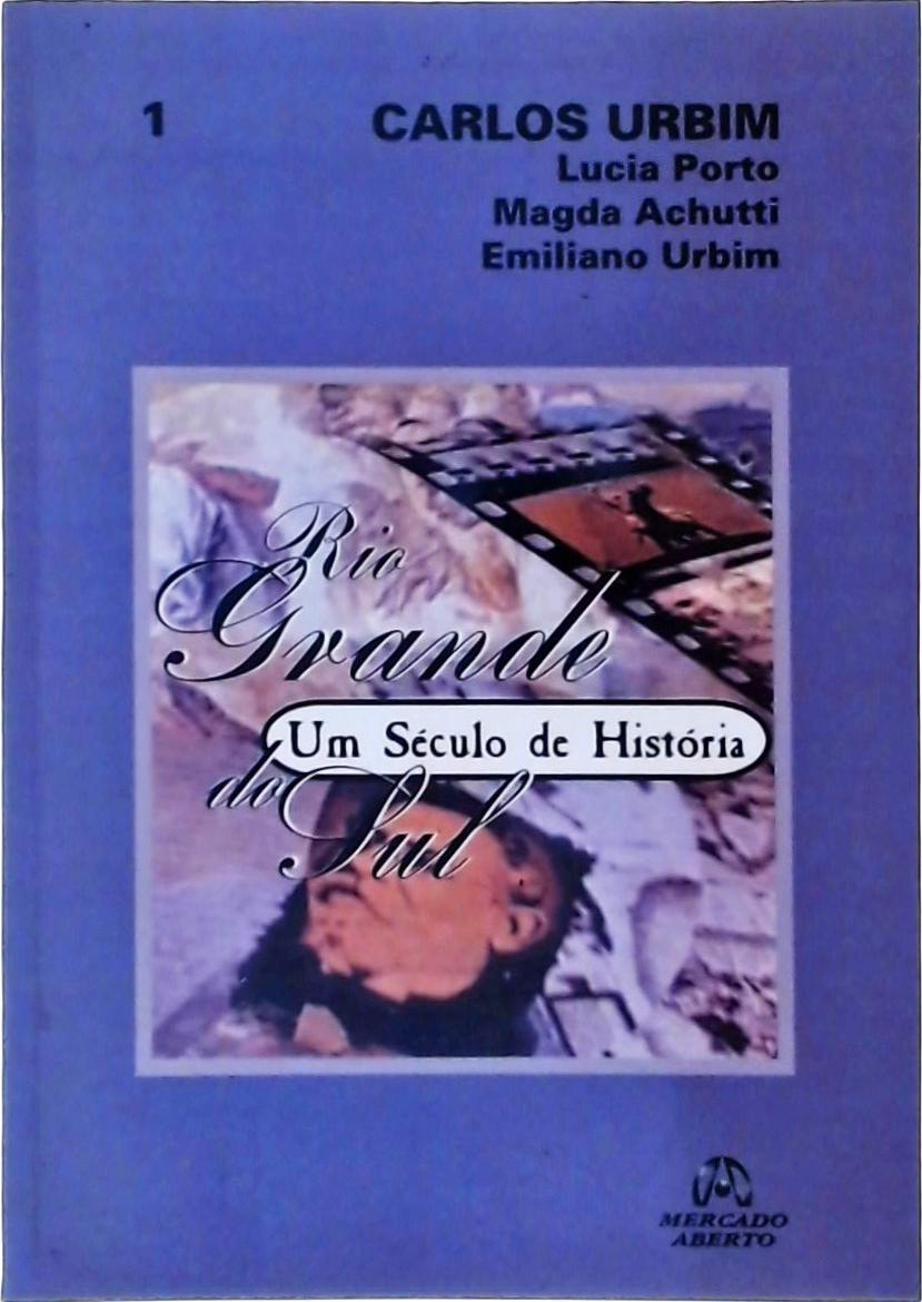Rio Grande Do Sul, Um Século De História Vol 1