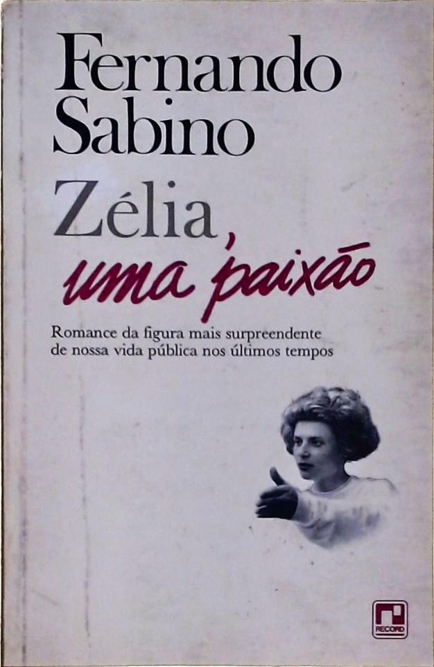 Zélia, Uma Paixão