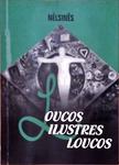 Loucos Ilustres Loucos