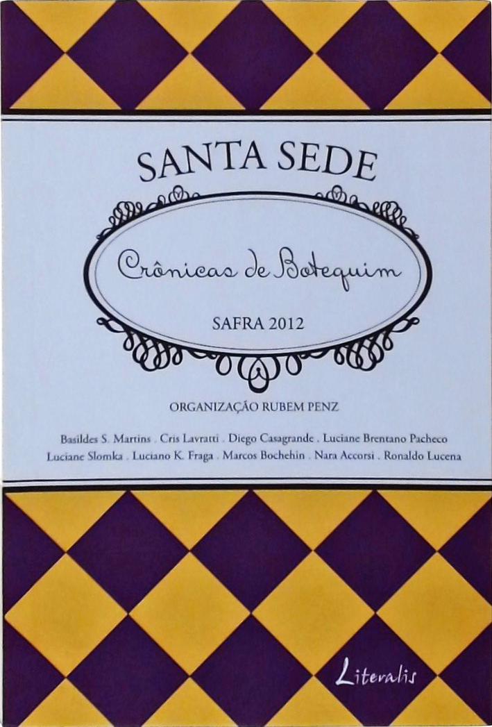 Santa Sede, Crônicas De Botequim, Safra 2012