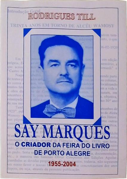 Say Marques - O Criador Da Feira Do Livro De Porto Alegre