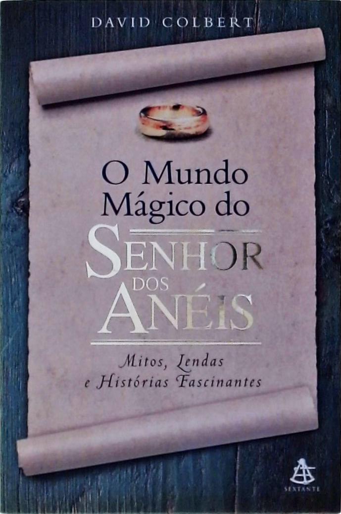 O Mundo Mágico Do Senhor Dos Anéis