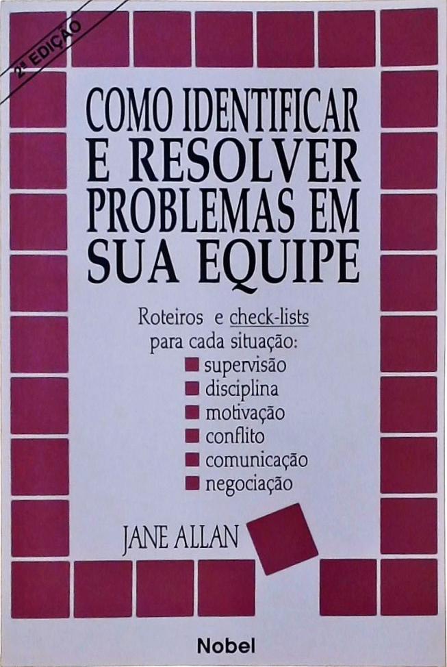 Como Identificar E Resolver Problemas Em Sua Equipe