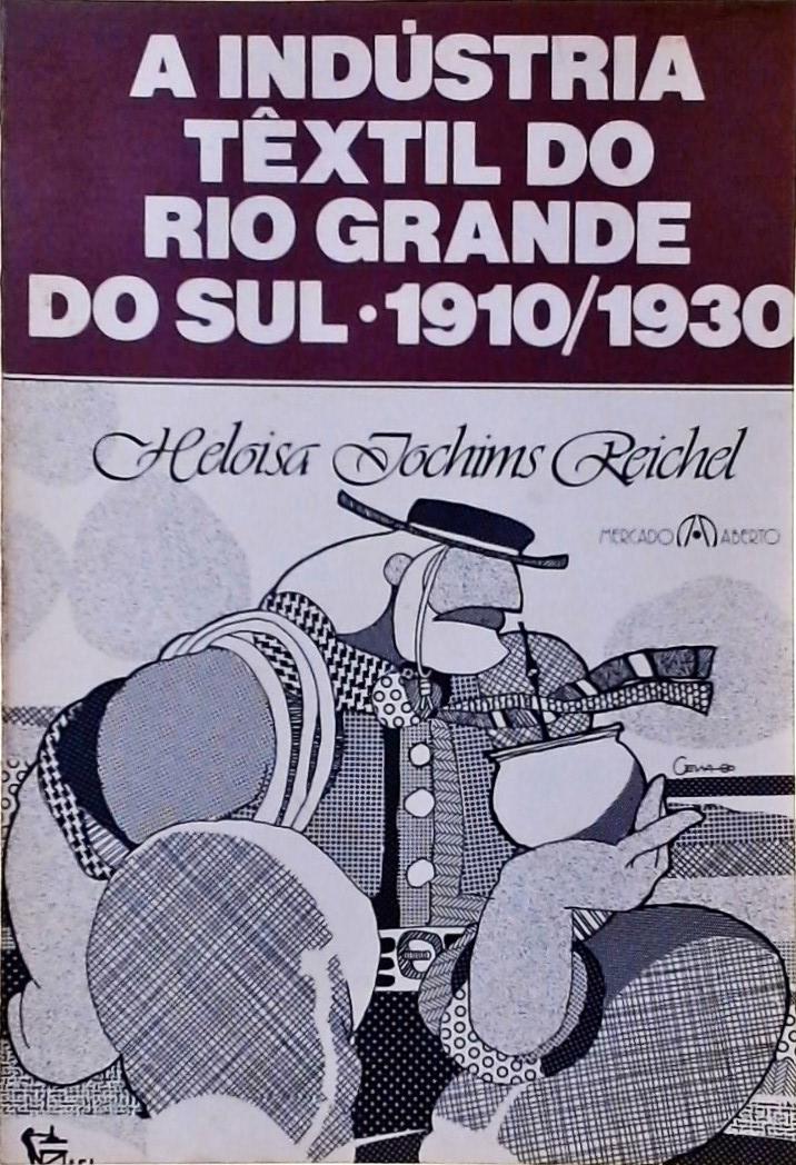A Indústria Têxtil no Rio Grande do Sul (1910-1930)