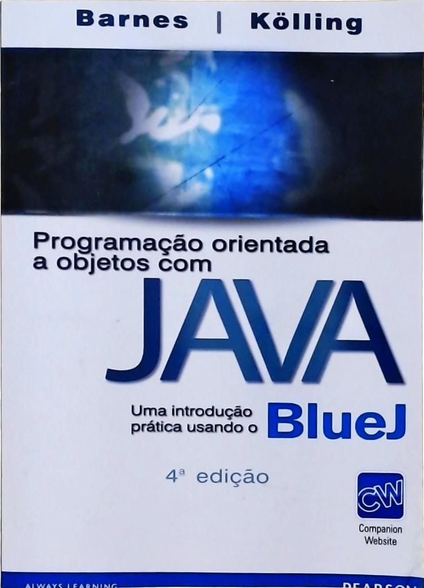 Programação orientada a objetos com Java: uma introdução prática usando o  Bluej