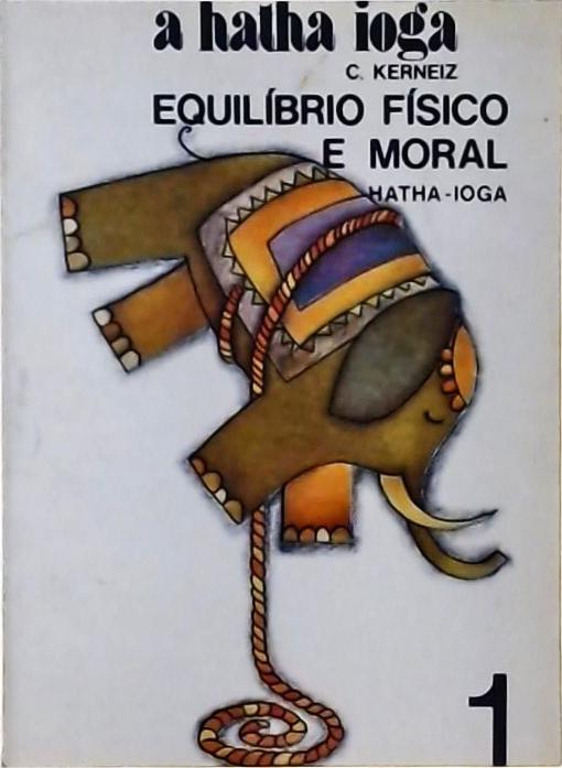 A Hatha-ioga - Equilíbrio Físico E Moral