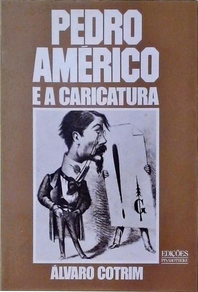 Pedro Américo E A Caricatura