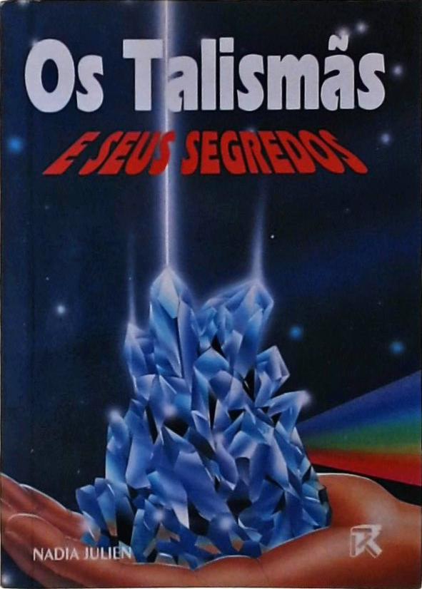 Os Talismãs E Seus Segredos