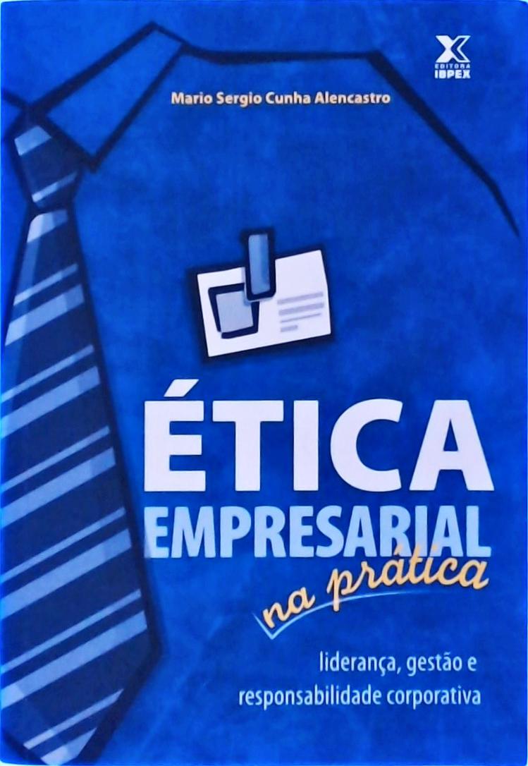 Ética Empresarial Na Prática