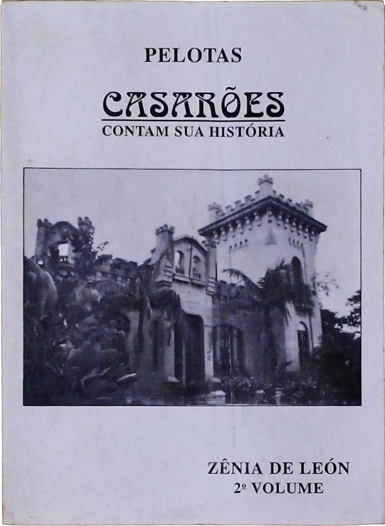 Pelotas - Casarões Contam Sua História Vol. 2